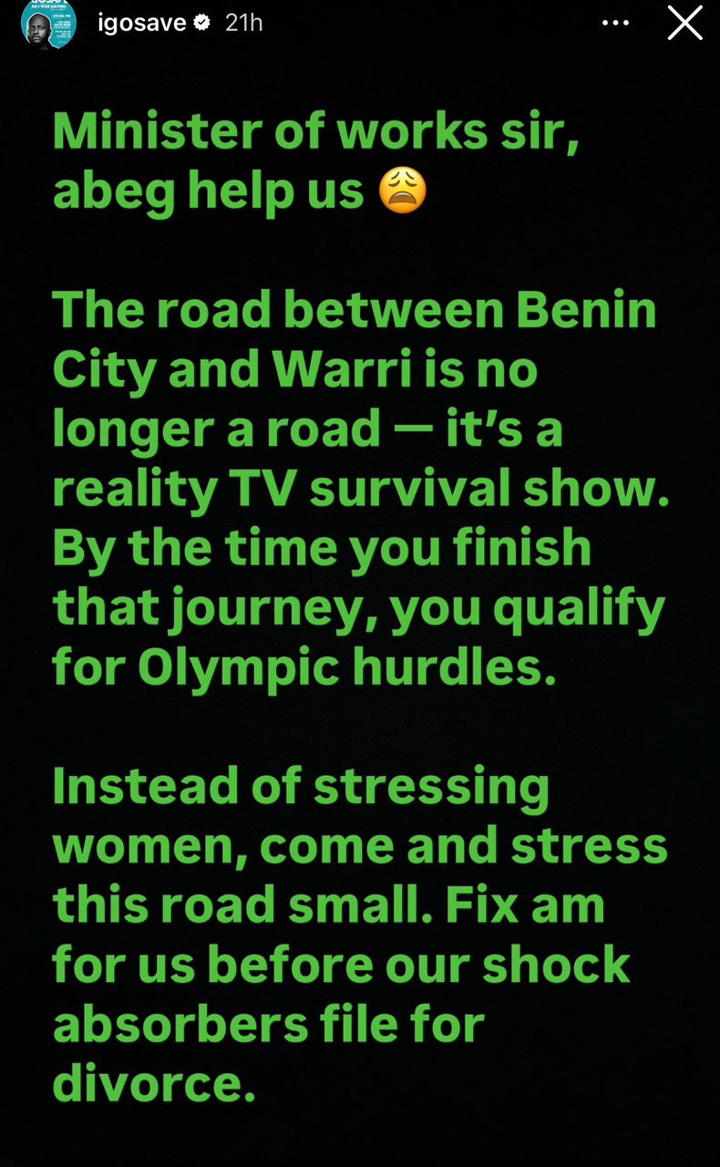 Instead of stressing women, come and stress this road small - Comedian I Go Save calls on Minister of Works to fix deplorable Benin-Warri road